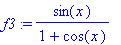 f3 := sin(x)/(1+cos(x))