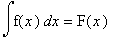 int(f(x),x) = F(x)