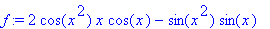 f := 2*cos(x^2)*x*cos(x)-sin(x^2)*sin(x)