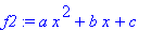 f2 := a*x^2+b*x+c
