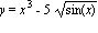 y = x^3-5*sqrt(sin(x))
