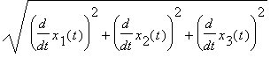 sqrt(diff(x[1](t),t)^2+diff(x[2](t),t)^2+diff(x[3](t),t)^2)