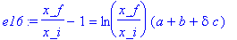 e16 := x_f/x_i-1 = ln(x_f/x_i)*(a+b+delta*c)