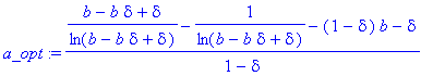 a_opt := ((b-b*delta+delta)/ln(b-b*delta+delta)-1/ln(b-b*delta+delta)-(1-delta)*b-delta)/(1-delta)