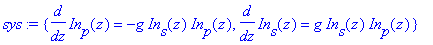 sys := {diff(In[p](z),z) = -g*In[s](z)*In[p](z), diff(In[s](z),z) = g*In[s](z)*In[p](z)}