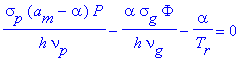 sigma[p]*(a[m]-alpha)*P/(h*nu[p])-alpha*sigma[g]*Phi/(h*nu[g])-alpha/T[r] = 0