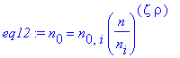 eq12 := n[0] = n[0,i]*(n/n[i])^(zeta*rho)
