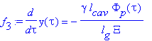 f[3] := diff(y(tau),tau) = -gamma*l[cav]*Phi[p](tau)/(l[g]*Xi)