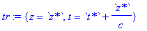 tr := {z = `z*`, t = `t*`+`z*`/c}
