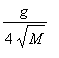 g/(4*sqrt(M))