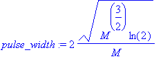 pulse_width := 2*sqrt(M^(3/2)*ln(2))/M