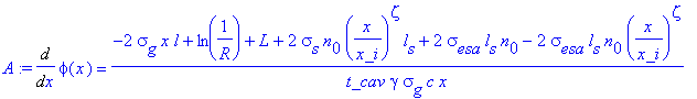 A := Diff(phi(x),x) = (-2*sigma[g]*x*l+ln(1/R)+L+2*sigma[s]*n[0]*(x/x_i)^zeta*l[s]+2*sigma[esa]*l[s]*n[0]-2*sigma[esa]*l[s]*n[0]*(x/x_i)^zeta)/(t_cav*gamma*sigma[g]*c*x)