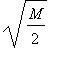 sqrt(M/2)