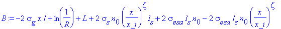 B := -2*sigma[g]*x*l+ln(1/R)+L+2*sigma[s]*n[0]*(x/x_i)^zeta*l[s]+2*sigma[esa]*l[s]*n[0]-2*sigma[esa]*l[s]*n[0]*(x/x_i)^zeta