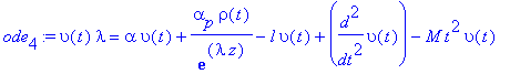 ode[4] := upsilon(t)*lambda = alpha*upsilon(t)+alpha[p]*rho(t)/exp(lambda*z)-l*upsilon(t)+diff(upsilon(t),`$`(t,2))-M*t^2*upsilon(t)