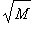 sqrt(M)