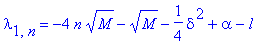 lambda[1,n] = -4*n*sqrt(M)-sqrt(M)-1/4*delta^2+alpha-l
