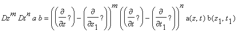 Dz^m*Dt^n*a*b = (diff(%?,z)-diff(%?,z[1]))^m*(diff(%?,t)-diff(%?,t[1]))^n*a(z,t)*b(z[1],t[1])