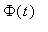 Phi(t)