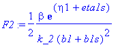 F2 := 1/2*beta*exp(eta1+eta1s)/(k_2*(b1+b1s)^2)