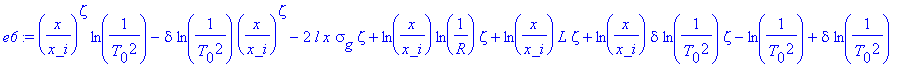 e6 := (x/x_i)^zeta*ln(1/(T[0]^2))-delta*ln(1/(T[0]^2))*(x/x_i)^zeta-2*l*x*sigma[g]*zeta+ln(x/x_i)*ln(1/R)*zeta+ln(x/x_i)*L*zeta+ln(x/x_i)*delta*ln(1/(T[0]^2))*zeta-ln(1/(T[0]^2))+delta*ln(1/(T[0]^2))+2...