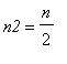 n2 = n/2