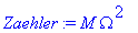 Zaehler := M*Omega^2
