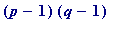 (p-1)*(q-1)