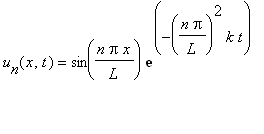 u[n](x,t) = sin(n*Pi*x/L)*exp(-(n*Pi/L)^2*k*t)