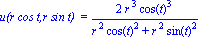 `u(r cos t,r sin t) ` = 2*r^3*cos(t)^3/(r^2*cos(t)^2+r^2*sin(t)^2)