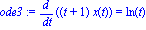 ode3 := Diff((t+1)*x(t), t) = ln(t)