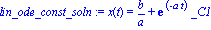 lin_ode_const_soln := x(t) = b/a+exp(-a*t)*_C1