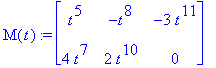 M(t) := matrix([[t^5, -t^8, -3*t^11], [4*t^7, 2*t^1...