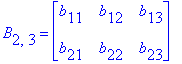 B[2,3] = matrix([[b[11], b[12], b[13]], [b[21], b[2...