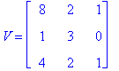 V = matrix([[8, 2, 1], [1, 3, 0], [4, 2, 1]])