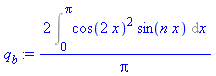 2*Int(cos(2*x)^2*sin(n*x), x = 0 .. Pi)/Pi