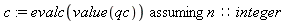 c := `assuming`([evalc(value(qc))], [n::integer])