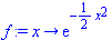 f := proc (x) options operator, arrow; exp(-1/2*x^2) end proc