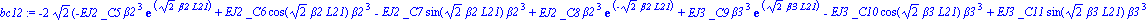 bc12 := -2*2^(1/2)*(-EJ2*_C5*beta2^3*exp(2^(1/2)*beta2*L21)+EJ2*_C6*cos(2^(1/2)*beta2*L21)*beta2^3-EJ2*_C7*sin(2^(1/2)*beta2*L21)*beta2^3+EJ2*_C8*beta2^3*exp(-2^(1/2)*beta2*L21)+EJ3*_C9*beta3^3*exp(2^...