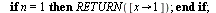 `:=`(PieceLQ, proc (n) local f, g, s; if n = 1 then RETURN([proc (x) options operator, arrow; 1 end proc]) end if; `:=`(f, proc (k, j, x) options operator, arrow; piecewise(`and`(`<=`(`/`(`*`(j), `*`(...