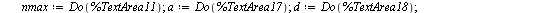 `:=`(nmax, DocumentTools:-Do(%TextArea11)); -1; `:=`(a, DocumentTools:-Do(%TextArea17)); -1; `:=`(d, DocumentTools:-Do(%TextArea18)); -1; if DocumentTools:-Do(%RadioButton13) then `:=`(f, f1) elif Doc...